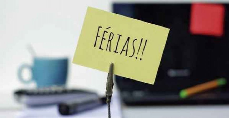 Férias (Trabalhador esteja atento aos seus direitos)